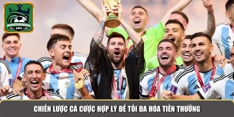 cac loai keo the fifa world cup 2026 Chiến lược cá cược hợp lý để tối đa hóa tiền thưởng