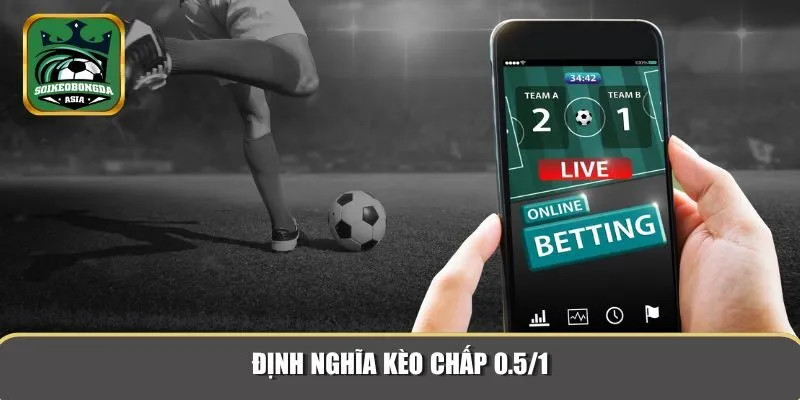 keo chap 0 5 1 1 Giải nghĩa về kèo chấp 0.5/1