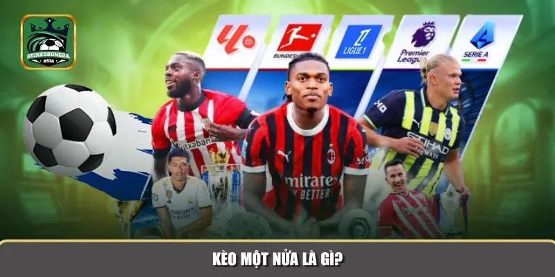 keo mot nua 1 Kèo một nửa là một thuật ngữ quen thuộc
