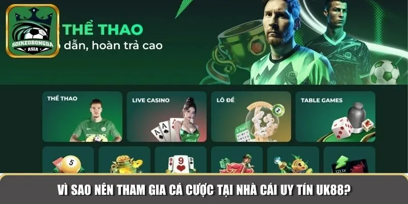 ly do tham gia nha cai uy tin uk88 Vì sao nên tham gia cá cược tại nhà cái uy tín UK88?