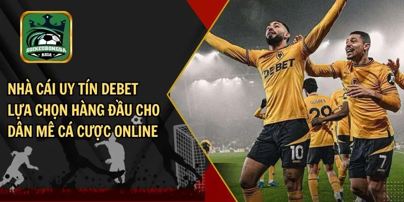 nha cai uy tin debet thumb Nhà cái uy tín DEBET