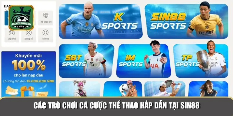 nha cai uy tin sin88 3 Mỗi kèo cá cược đều chứa đựng nhiều điều hấp dẫn