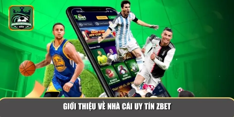 nha cai uy tin zbet 1 Tổng quát chung về nhà cái uy tín Zbet