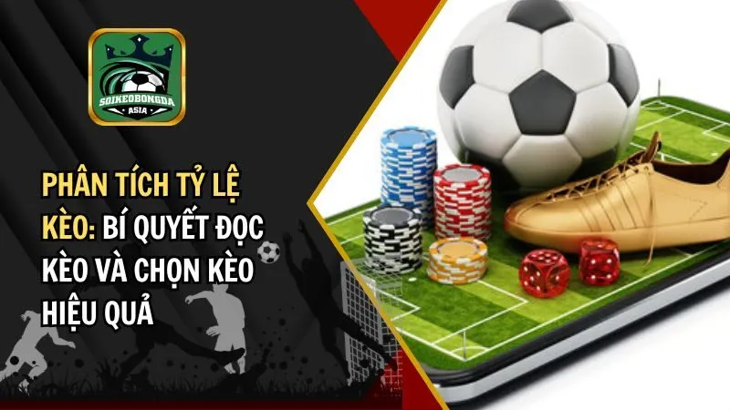 phan tich ty le keo Phân tích tỷ lệ kèo
