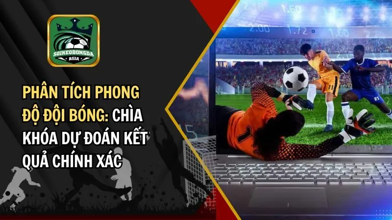 phong do doi bong phong độ đội bóng