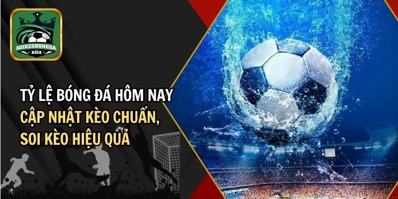 ty le bong da hom nay Tỷ Lệ Bóng Đá Hôm Nay – Cập Nhật Kèo Chuẩn, Soi Kèo Hiệu Quả